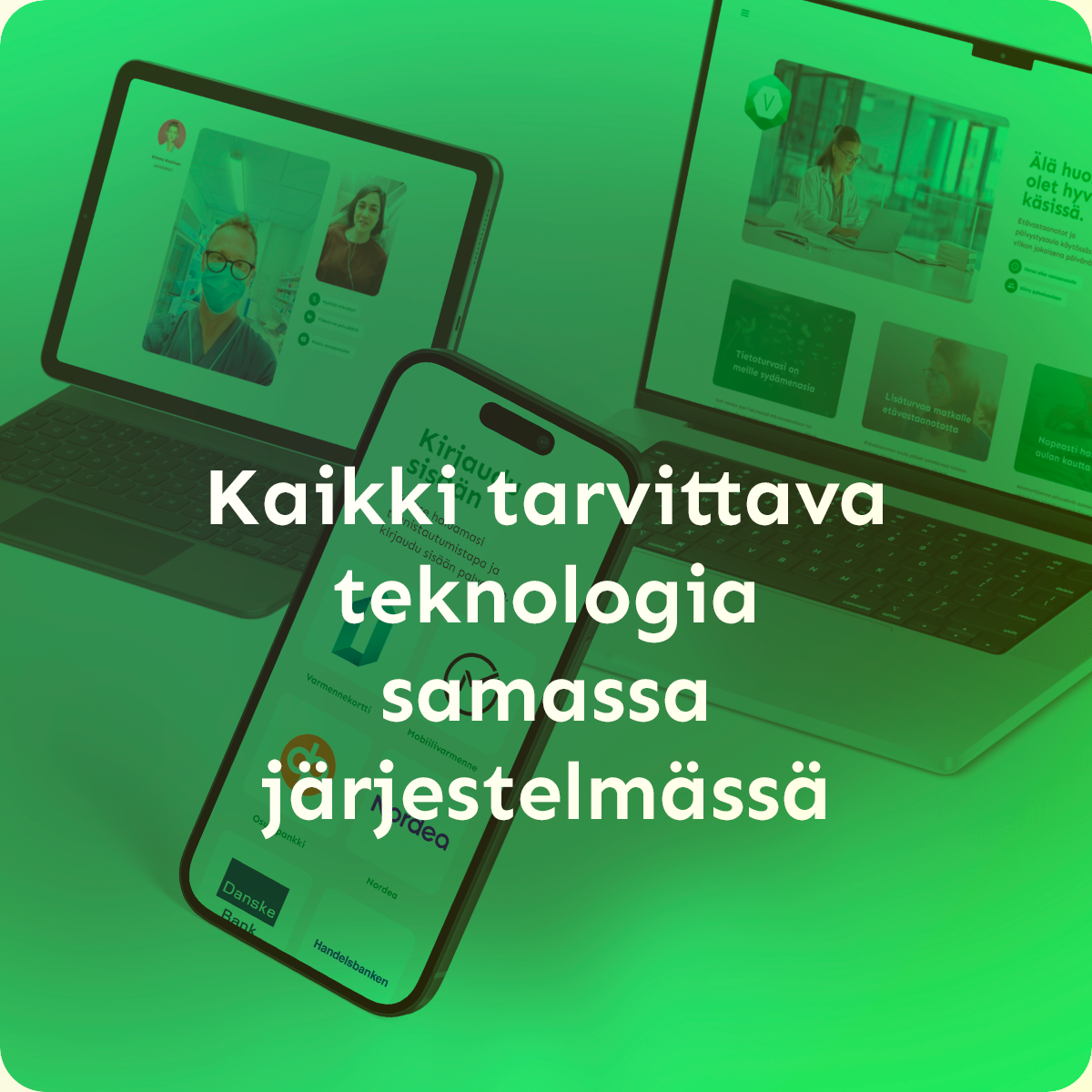 Kaikki tarvittava teknologia samassa järjestelmässä Kaikki tarvittava teknologia samassa järjestelmässä