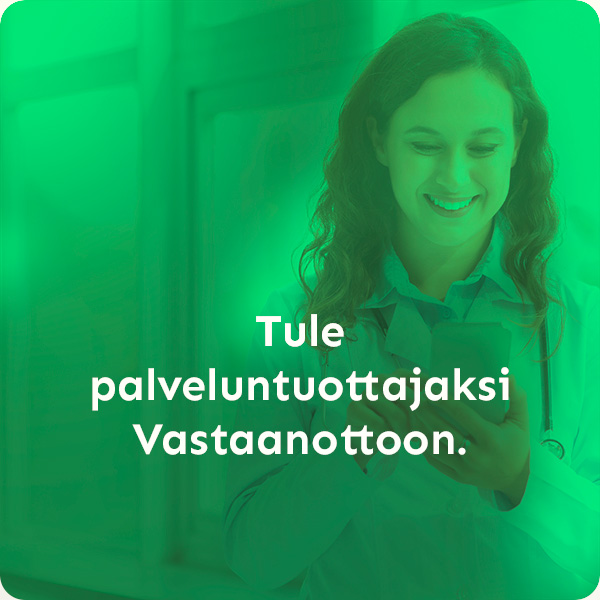Tule palveluntuottajaksi Vastaanottoon Tule palveluntuottajaksi Vastaanottoon
